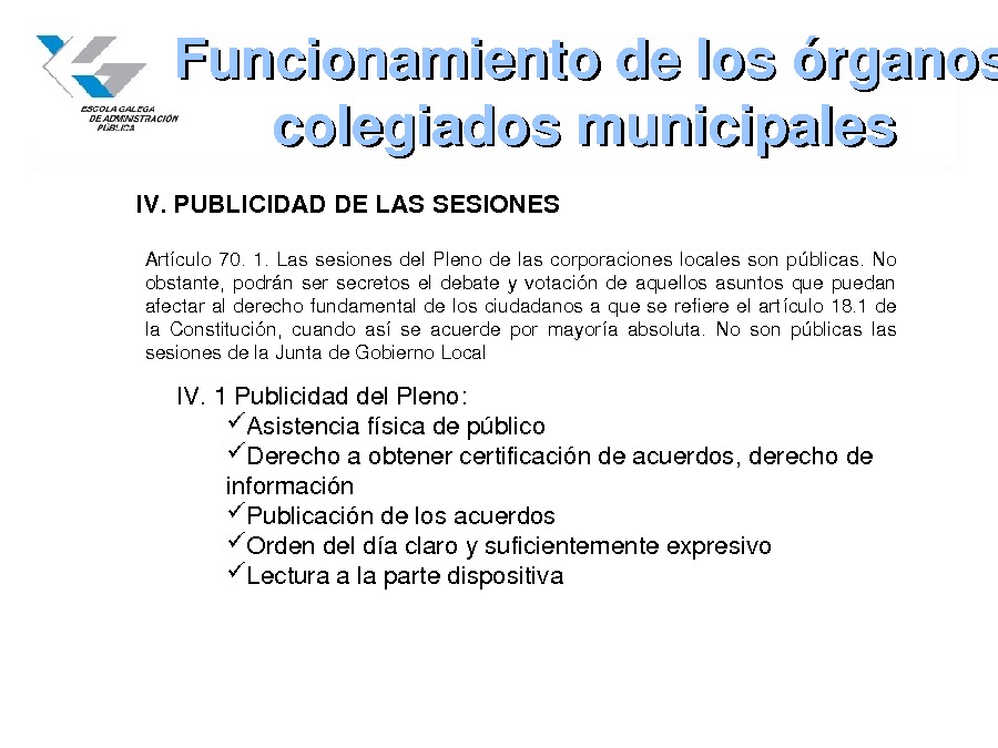 Funcionamento dos órganos colexiados municipais. Réxime de sesións. Control e fiscalización dos órganos de goberno